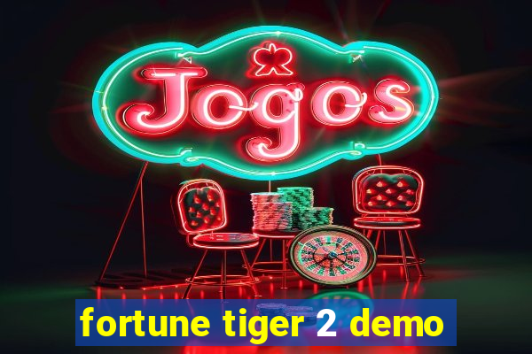 fortune tiger 2 demo